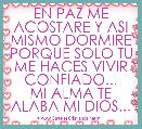 EN PAZ ME ACOSTARE Y ASI MISMO DORMIRE PORQUE SOLO TU ME HACES VIVIR CONFIADO...
MI ALMA TE ALABA MI DIOS...