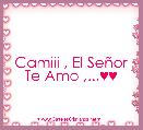 Camiii , El SeÃ±or Te Amo ,...♥♥