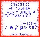         CIRCULO METODISTA 
  VEN Y ÃNETE A LOS CAMINOS       
               DE DIOS
☺ ☻ ♪ ♫☺ 	