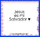 Jesus 
es mi 
Salvador ♥