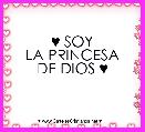 ♥ SOY
LA PRINCESA
DE DIOS ♥