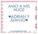   AMO A MIS HIJOS

♥ADRIAN Y JUANJO♥