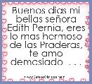 Buenos dias mi bellas seÃ±ora Edith Pernia, eres lo mas hermoso de las Praderas, te amo demasiado  . . . 