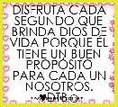 DISFRUTA CADA SEGUNDO QUE BRINDA DIOS DE VIDA PORQUE ÃL TIENE UN BUEN PROPÃSITO PARA CADA UN NOSOTROS.
♥DTB☺