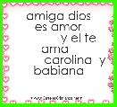         amiga dios es amor
            y el te ama  
          carolina  y babiana 