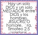 Hay un solo DIOS y un solo MEDIADOR entre DIOS y los hombres, JESUCRISTO hombre.  1ra. Timoteo 2:5