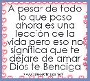 A pesar de todo lo que paso ahora es una lecciÃ³n de la vida pero eso no significa que te dejare de amar Dios te Bendiga