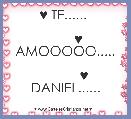 ♥ TE...... 

        ♥  AMOOOOO.....

            ♥   DANIEL......