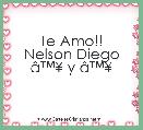 Te Amo!!
Nelson Diego
Ã¢â¢Â¥ y Ã¢â¢Â¥ 