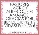 PASTORES JACKIE Y ALBERTO, LOS AMAMOS. GRACIAS POR BENDECIR NSTRS VIDAS! Feliz Dia!