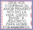 DIOS NOS CONFIRMA SU AMOR PRIMERO NOS DIO LA VIDA, LUEGO ENVIÃâ A JESUCRISTO PARA MORIR POR NOSOTROS.