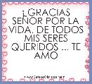 Â¡ GRACIAS SEÃOR POR LA VIDA, DE TODOS MIS SERES QUERIDOS ... TE AMO 