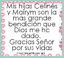 Mis hijas CelinÃ©s y Mairym son la mÃ¡s grande bendiciÃ³n que Dios me ha dado. 
Gracias SeÃ±or por sus vidas