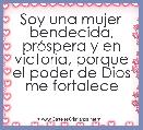 Soy una mujer bendecida, prÃ³spera y en victoria, porque el poder de Dios me fortalece 