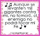 ♪♫ Aunque se levanten mil gigantes contra mi, no temerÃ©, el enemigo no podrÃ¡ tocar mi Fe ♪ ♥