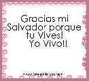 Gracias mi Salvador porque tu Vives!
   Yo Vivo!!