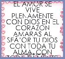 EL AMOR SE VIVE PLENAMENTE CON DIOS EN EL CORAZON AMARAS AL SEÃâOR TU DIOS CON TODA TU ALMA, CON TODA TU MENTE ,Y CON TODA TUS FUE