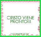 CRISTO VIENE PRONTO!!!