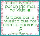Gracias seÃ±or por un Dia mas de Vida ☻

Gracias por la Mussica que nos permite adorarte ♫

Y todo lo que creastes 