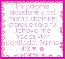 En paz me acostarÃ© y asÃ­ mismo dormirÃ©; porque solo tÃº JehovÃ¡ me haces vivir confiado. Salmo 4:8 ♥ ☻