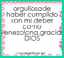 orgullosade haber cumplido kon mi deber como venezolana.gracias DIOS