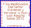 Y los Redimodos Del SeÃ±or Volveran y Vendran a Sion con Alegria
Isaias 35:10