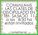 COMENZAMS LAS CLASES DE DISCIPULADO EN TBN SABADO  11 a las 18:30 ha estÃ¡n invitados