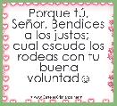 Porque tÃº, SeÃ±or, Bendices a los justos; 
cual escudo los rodeas con tu buena voluntad☺