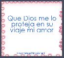 Que Dios me lo proteja en su viaje mi amor 
