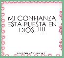MI CONFIANZA ESTA PUESTA EN DIOS..!!!!