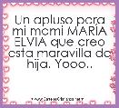 Un apluso para mi mami MARÃA ELVIA que creo esta maravilla de hija. Yooo..