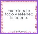 Examinadlo todo y retened lo bueno. 