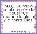 M.I.C.T.A naciÃ³ en el corazÃ³n de aquel que merece la gloria y la honra 