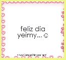 feliz dÃ­a yeimy...☺
