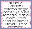 ♥Familia Garcia♥ El corazÃ³n alegre constituye buen remedio; Mas el espÃ­ritu triste seca los huesos. Proverb;17:22 