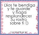Dios te bendiga
y te guarde 
y haga resplandecer 
Su rostro 
sobre ti ☼