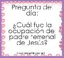 Pregunta del dÃ­a:

Â¿CuÃ¡l fue la ocupaciÃ³n del padre terrenal de JesÃºs?