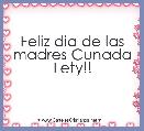 Feliz dia de las madres Cunada Lety!!