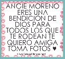 ANGIE MORENO ERES UNA BENDICIÃN DE DIOS PARA TODOS LOS QUE TE RODEAN TE QUIERO AMIGA TOMA FOTOS ♥ 
