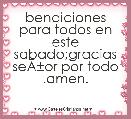 bendiciones para todos en este sabado;gracias seÃÂ±or por todo .amen.