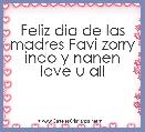 Feliz dia de las madres Favi zorry indo y nanen love u all