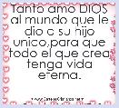 Tanto amo DIOS al mundo que le dio a su hijo unico,para que todo el que crea tenga vida eterna.


    SAN JUAN 2-16
