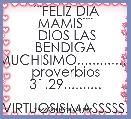 Â´Â¨FELIZ DIA MAMISÂ¨Â¨
 DIOS LAS BENDIGA MUCHISIMO...............
proverbios 31.29..........
  VIRTUOSISIMASSSSS.