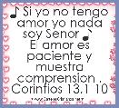 ♪ Si yo no tengo amor yo nada soy Senor ♪ 
El amor es paciente y muestra comprension . Corintios 13,1-10
