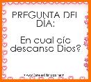 PREGUNTA DEL DÃA:

En cual dÃ­a descanso Dios?