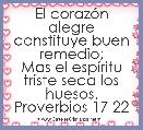 El corazÃ³n alegre
constituye buen remedio;
Mas el espÃ­ritu triste seca los
huesos. Proverbios 17 22
