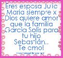 Eres esposa Julia Maria siempre x Dios quiere amor que la familia Garcia Solis para tu hijo SebastiÃ¡n..
Te amo!