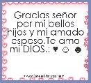 Gracias seÃ±or por mi bellos hijos y mi amado esposo.Te amo mi DIOS.: ♥ ☺ ☻ 
 