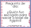 Pregunta del dÃ­a:

Â¿QuiÃ©n fue escogido para sacar a Israel de Egipto?