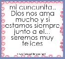 mi cuncunita.. Dios nos ama mucho y si estamos siempre junto a el... seremos muy felices